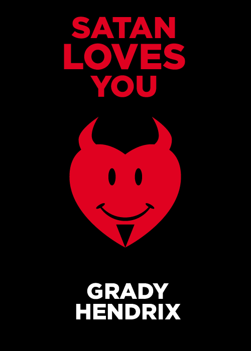 Book cover of Satan Loves You by Grady Hendrix Book cover of Satan Loves You by Grady Hendrix